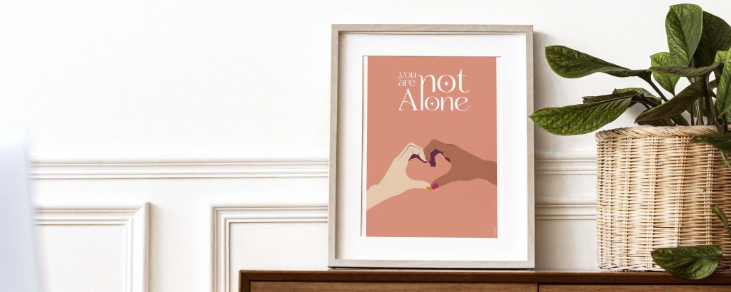 Affiche décorative et inspirante "You are not alone" de Pauline Bans